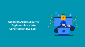 Guide on Azure Security Engineer Associate Certification (AZ-500)  